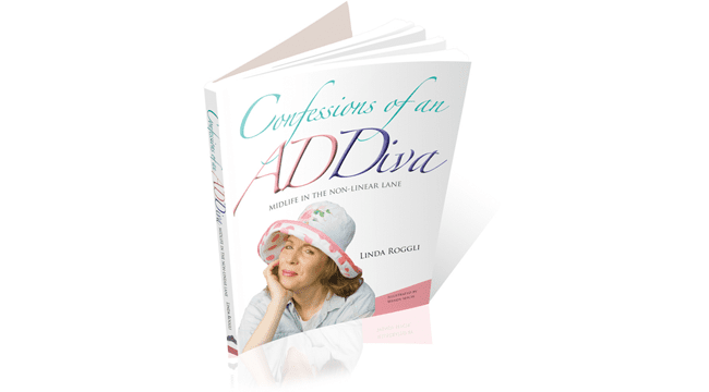 Book: Confessions of an ADDiva: Midlife in the Non-Linear Lane, by Linda Roggli, ADHD Woman, ADHD Coach